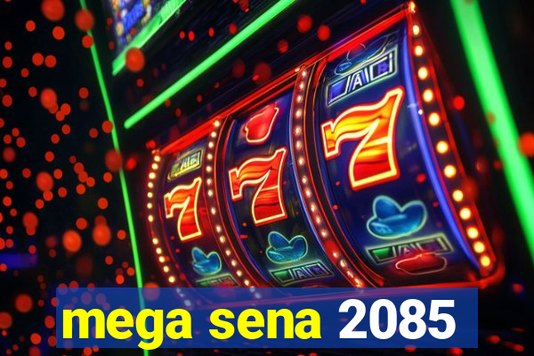 mega sena 2085